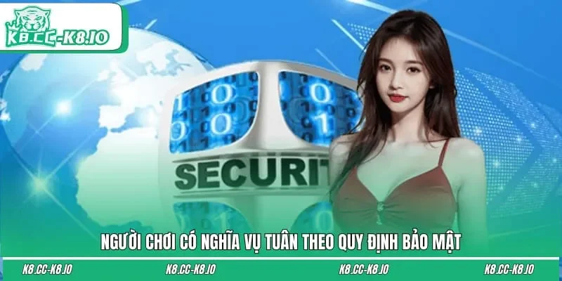 Người chơi có nghĩa vụ tuân theo quy định bảo mật